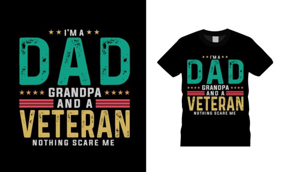 I'm a Dad Grandpa and a Veteran T-shirt