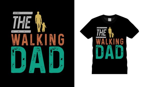 The Walking Dad T-shirt Design